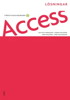 Access Företagsekonomi 2, Lösningar; Jan-Olof Andersson, Anders Pihlsgård, Anna Kristensson, Arne Åkesson, Anna Mauléon; 2012
