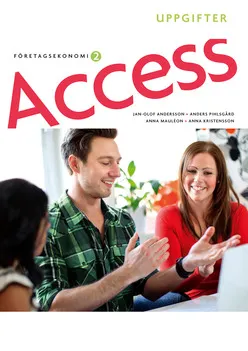 Access Företagsekonomi 2, Uppgiftsbok med cd; Jan-Olof Andersson, Anders Pihlsgård, Anna Kristensson, Anna Mauléon, Arne Åkesson; 2012