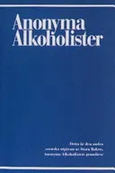 Anonyma alkoholister: historien om hur tusentals män och kvinnor tillfrisknat från alkoholism; 2001