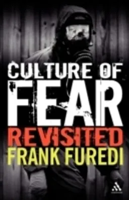 Culture of fear revisited : risk-taking and the morality of low expectation; Frank Furedi; 2006
