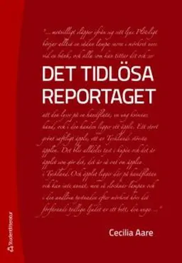 Det tidlösa reportaget; Cecilia Aare; 2011