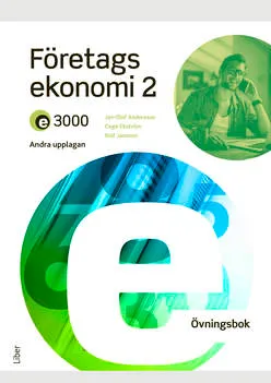 E3000 Företagsekonomi 2 Övningsbok; Jan-Olof Andersson, Cege Ekström, Rolf Jansson; 2022