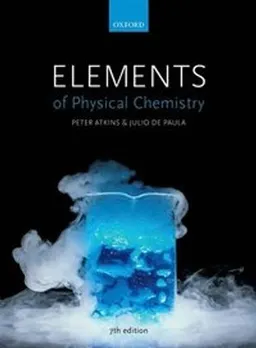 Elements of physical chemistry; P. W. Atkins; 2017