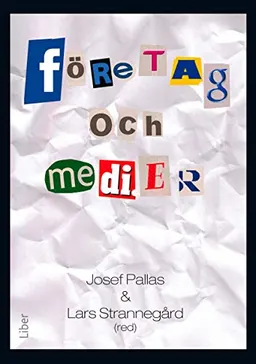 Företag och medier; Lars Strannegård, Josef Pallas; 2010