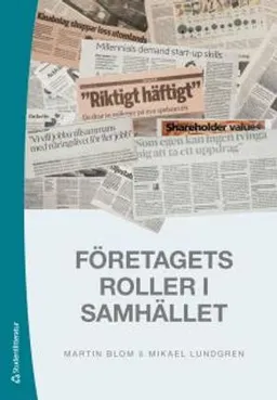 Företagets roller i samhället; Martin Blom, Mikael Lundgren; 2016