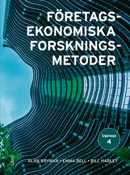 Företagsekonomiska forskningsmetoder; Alan Bryman, Emma Bell, Bill Harley; 2024