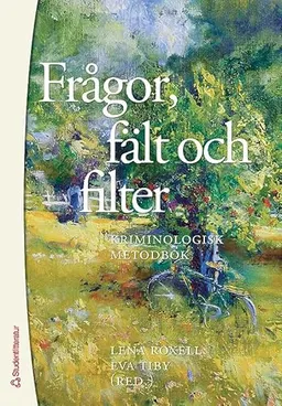 Frågor, fält och filter . kriminologisk metodbok; Ingrid Lander, Eva Tiby, Jenny Karlsson, Tove Pettersson, Jonas Ring, Lena Roxell, Hanns von Hofer, Kristina Boréus, Görel Granström, Magnus Hörnqvist, Bo Sandberg; 2006