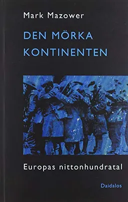 Mörka kontinenten; Mark Mazower; 2000