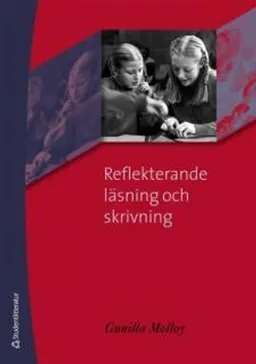 Reflekterande läsning och skrivning; Gunilla Molloy; 2008