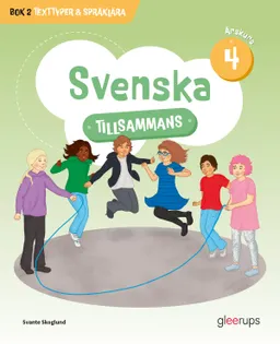 Svenska tillsammans årskurs 4, bok 2: Texttyper & Språklära; Svante Skoglund; 2023