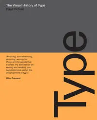 The visual history of type; Paul (Graphic designer) McNeil; 2017