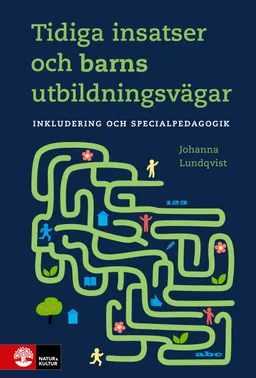 Tidiga insatser och barns utbildningsvägar : Inkludering och specialpedagog; Johanna Lundqvist; 2018