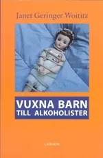 Vuxna barn till alkoholister; Janet Geringer Woititz; 2002