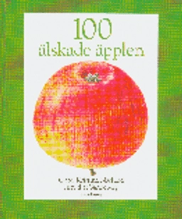 100 älskade äpplen; Görel Kristina Näslund; 2002