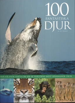 100 fantastiska djur; Mogens Trolle; 2007