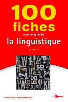 100 fiches pour comprendre la linguistique; Gilles Siouffi; 2018