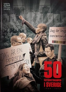 100% kamp : 50 rättighetskamper i Sverige 1890 - 2017; Anna Furumark, Mikael Eivergård; 2017