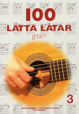 100 lätta låtar gitarr 3; Lars Axelsson, Eddie Strängliden; 2019
