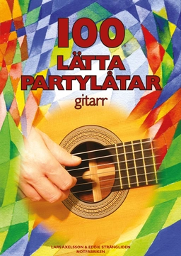 100 lätta partylåtar : gitarr; Lars Axelsson, Eddie Strängliden; 2017