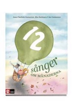 12 sånger om månaderna; Klas Backman, Ane Gustavsson, Anna Charlotta Gunnarson; 2015