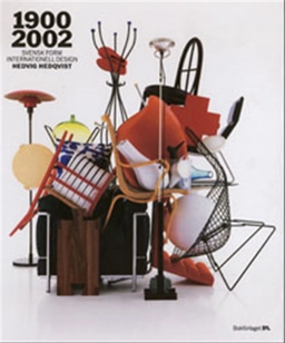 1900-2002 : svensk form - internationell design; Hedvig Hedqvist; 2002