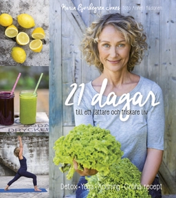 21 dagar till ett lättare och friskare liv; Karin Björkegren Jones; 2017