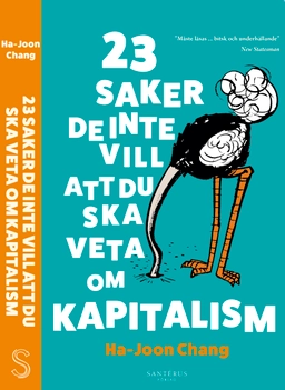 23 saker de inte vill att du ska veta om kapitalism; Ha-Joon Chang; 2019