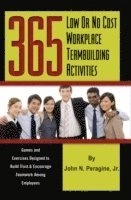 365 Low or No Cost Workplace Teambuilding Activities; John N. Peragine; 2008
