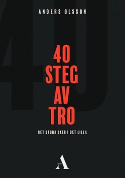 40 steg av tro; Anders Olsson; 2019