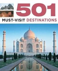 501 Must-Visit Destinations; D Brown, J Brown, A Findlay; 2013