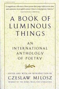 A book of luminous things : an international anthology of poetry; Czesław Miłosz; 1998