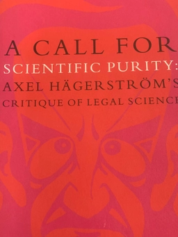 A call for scientific purity : Axel Hägerström's critique of legal science; Max Lyles; 2006