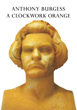 A Clockwork orange; Anthony Burgess; 2012