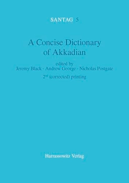 A concise dictionary of Akkadian; Jeremy Black, Andrew George, Nicholas Postgate; 2000