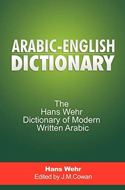 A dictionary of modern written arabic; Hans Wehr; 2011