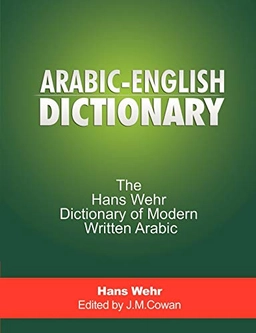 A dictionary of modern written Arabic; Hans Wehr; 2012