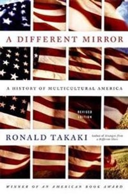 A different mirror : a history of multicultural America; Ronald T. Takaki; 2008