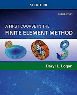 A first course in the finite element method; Daryl L. Logan; 2017