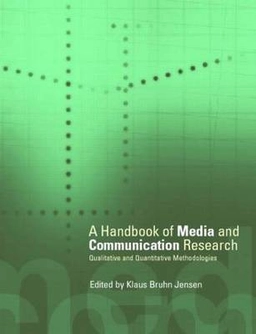 A handbook of media and communication research : qualitative and quantitative methodologies; Klaus Bruhn Jensen; 2002