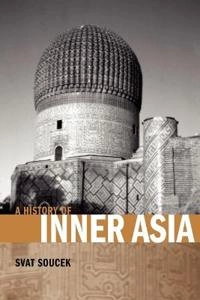 A history of inner Asia; Svatopluk Soucek; 2000