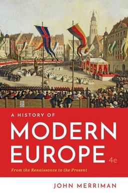 A history of modern Europe : from the Renaissance to the present; John M. Merriman; 2019