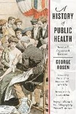 A history of public health; George Rosen; 2015