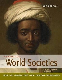 A history of world societies; John P. McKay; 2012