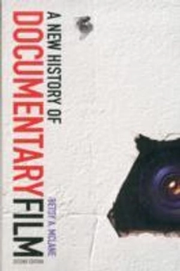 A new history of documentary film; Betsy A. McLane; 2012