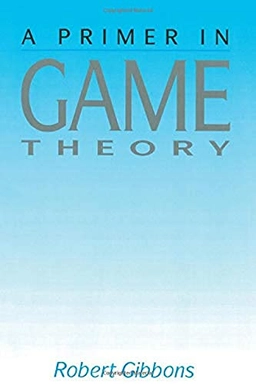 A primer in game theory; Robert Gibbons; 1992