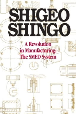 A revolution in manufacturing : the SMED system; Shigeo Shingō; 1985