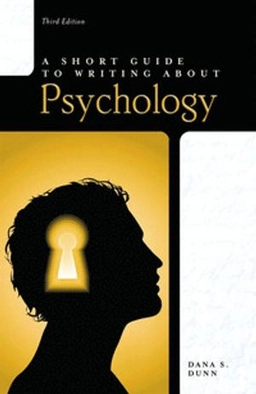 A short guide to writing about psychology; Dana S. Dunn; 2011