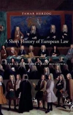 A short history of European law : the last two and a half millennia; Tamar Herzog; 2018