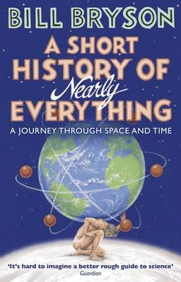 A Short History Of Nearly Everything; Bill Bryson; 2016