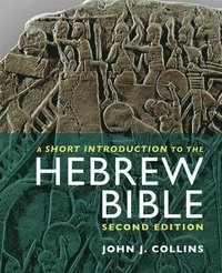 A short introduction to the Hebrew Bible and deutero-canonical books; John Joseph Collins; 2014